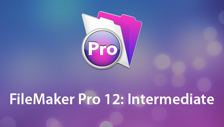 FileMaker Pro 12: Intermediate