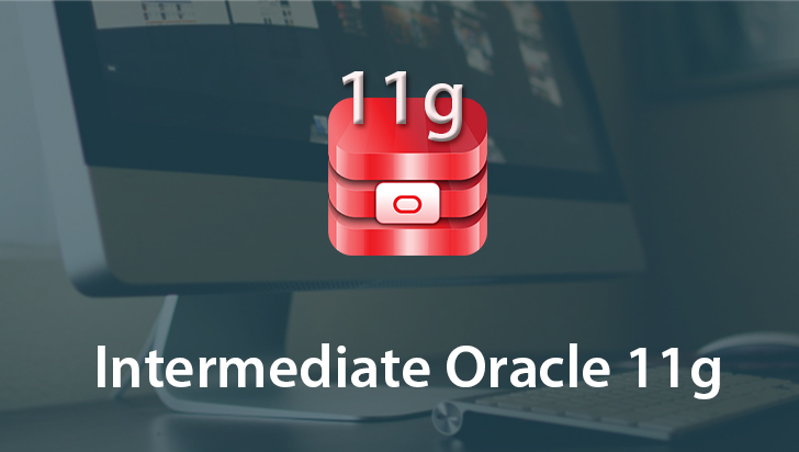 Intermediate Oracle 11g