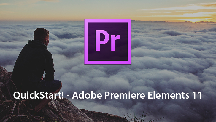 QuickStart! - Adobe Premiere Elements 11