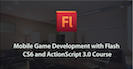 Mobile Game Development with Flash CS6 and ActionScript 3.0