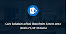Core Solutions of Microsoft SharePoint Server 2013 (Exam 70-331)