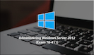 Exam 70-411: Administering Windows Server 2012