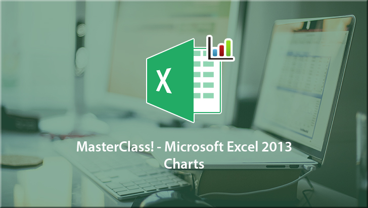 MasterClass! - Microsoft Excel 2013: Charts