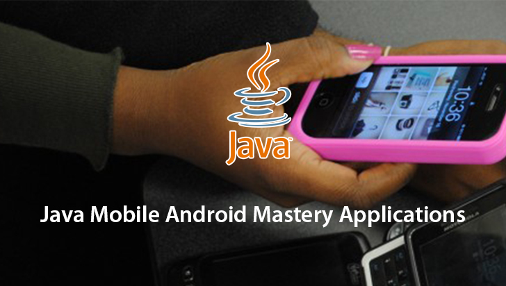 Java Mobile Android Mastery Applications