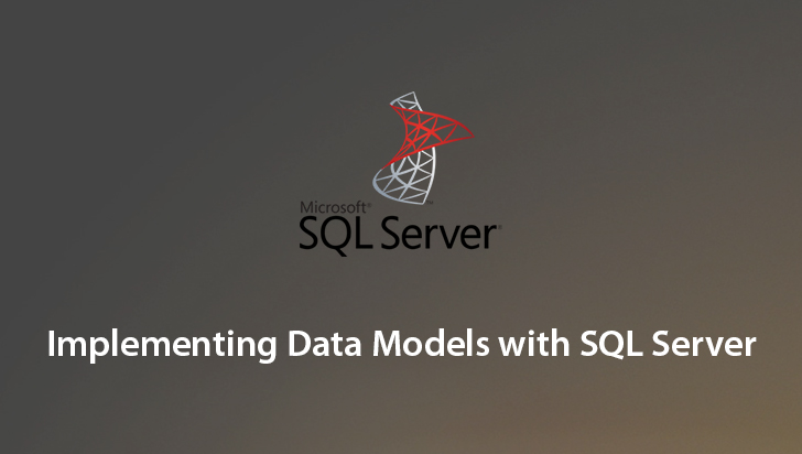 Implementing Data Models with SQL Server