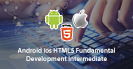 Android iOS HTML5 Fundamental Development Intermediate