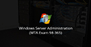 Exam 98-365: Windows Server Administration Fundamentals