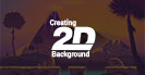 Creating 2D Background