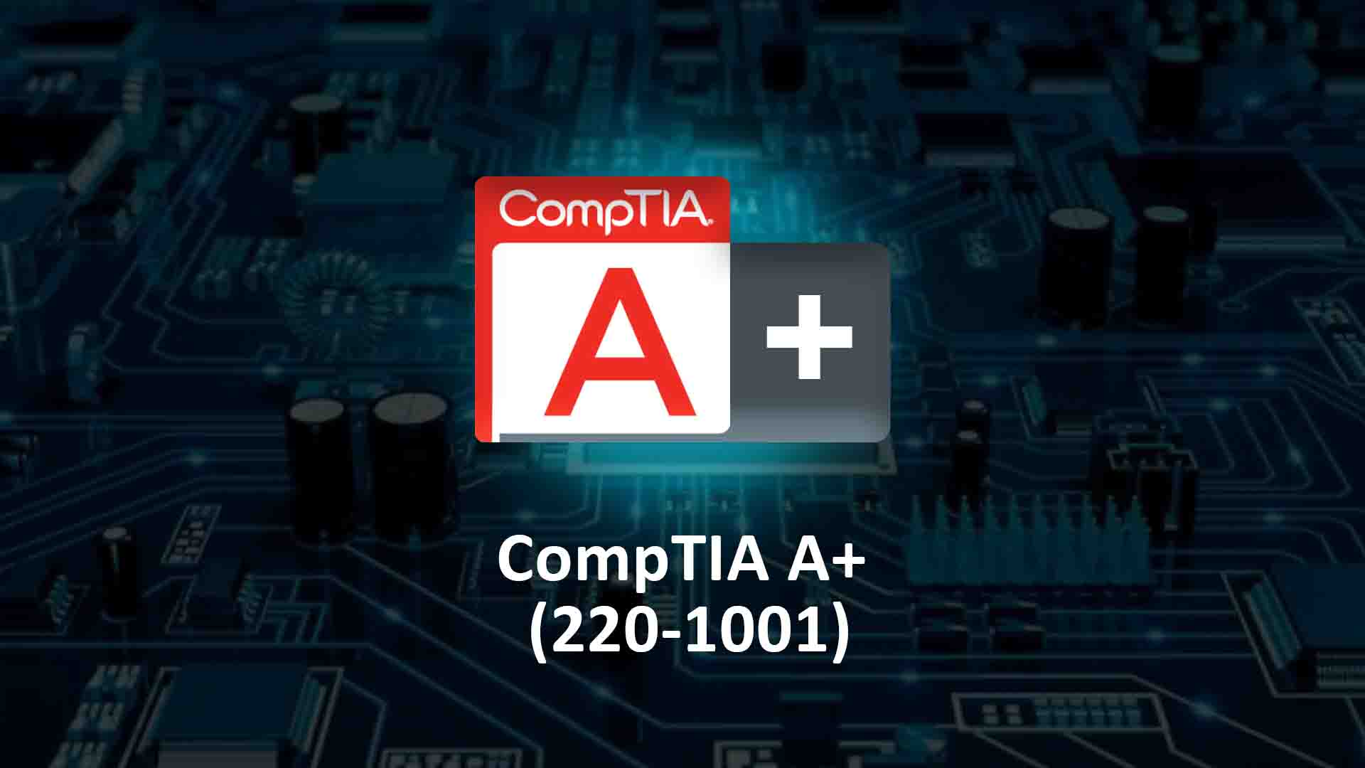 CompTIA A+ (220-1001)